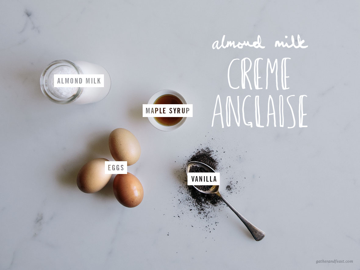 Almond Milk Crème Anglaise  |  Gather & Feast