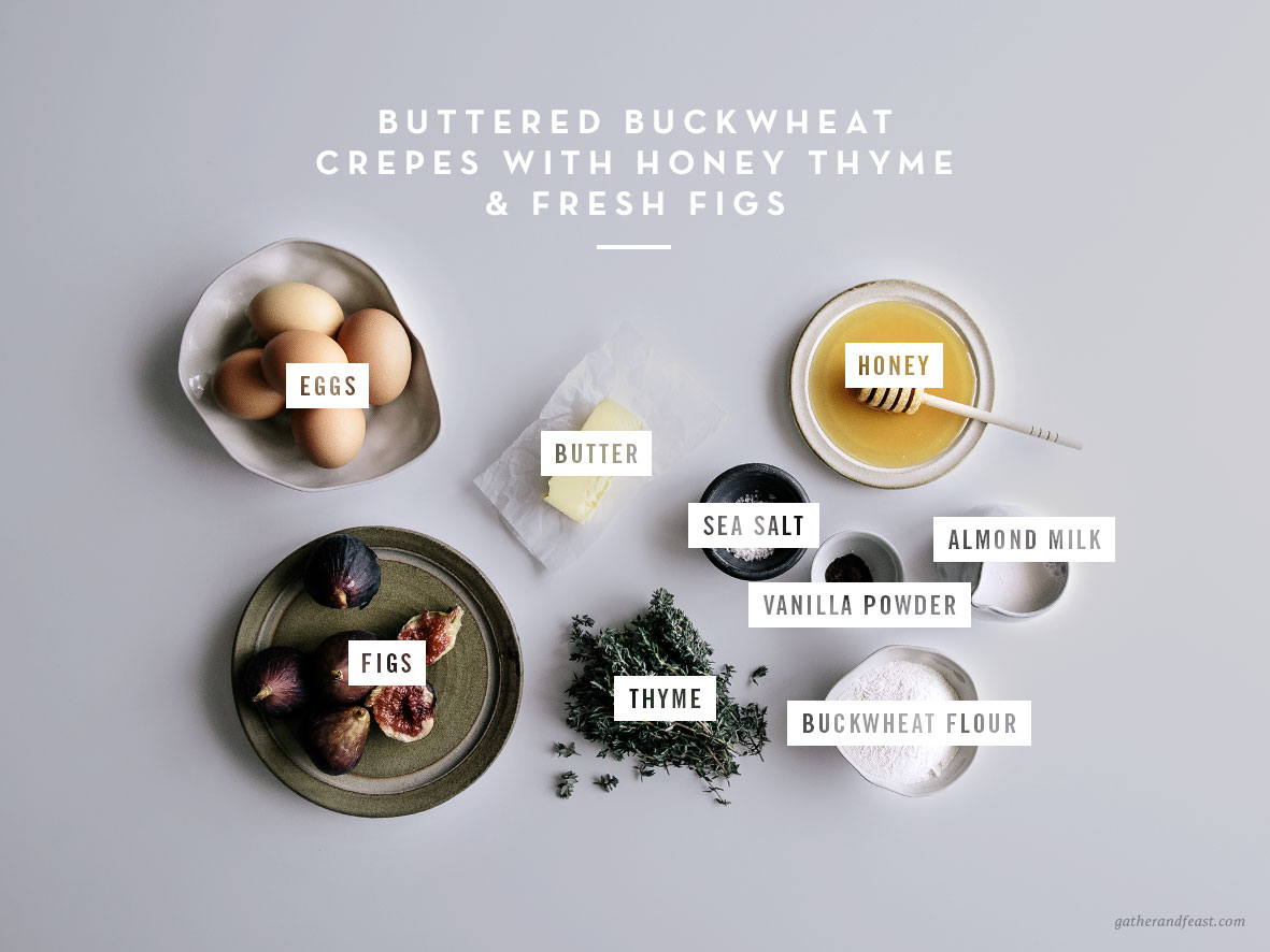 Buttered Buckwheat Crepes with Honey, Thyme & Fresh Figs  |  Gather & Feast