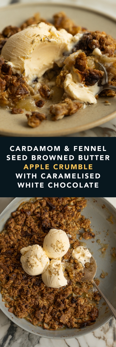 Cardamom & Fennel Seed Browned Butter Apple Crumble with Caramelised White Chocolate | Gather & Feast