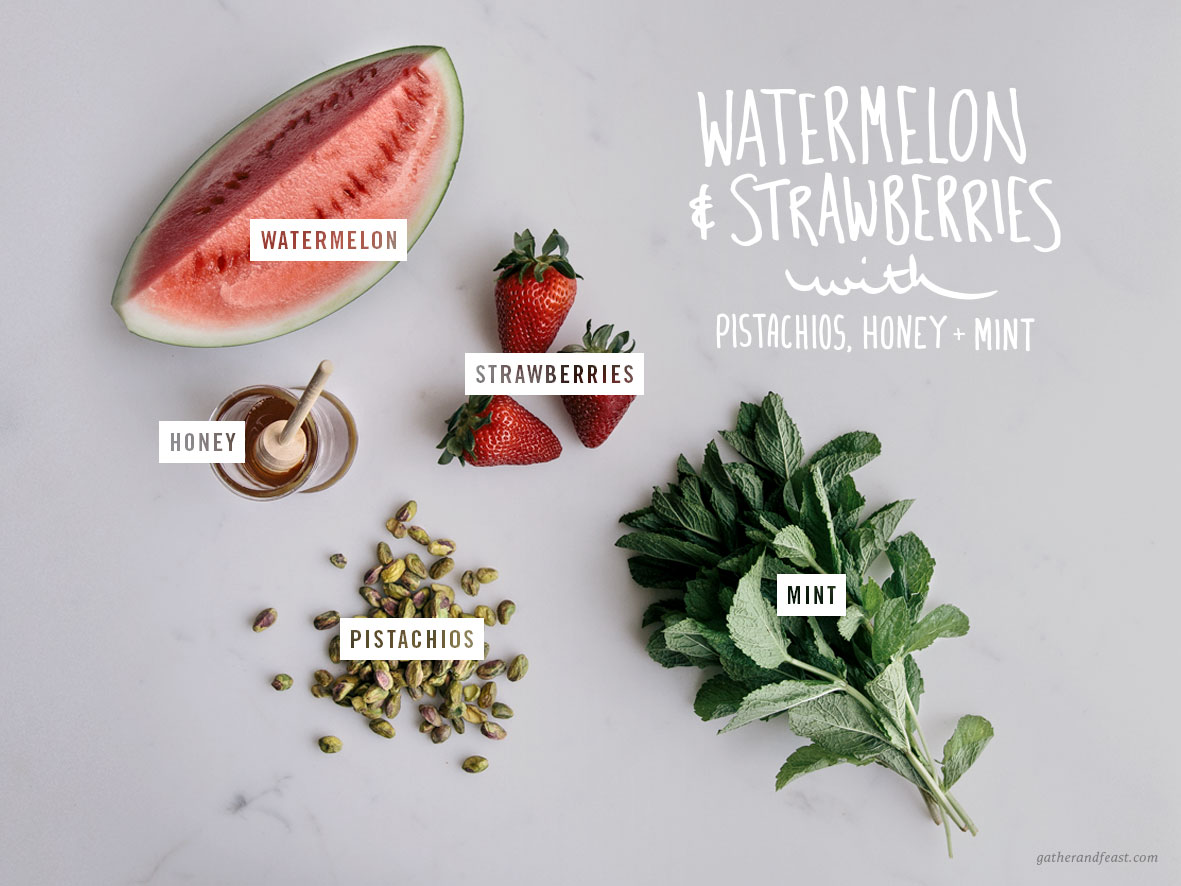 Watermelon & Strawberries with Pistachios, Honey & Mint  |  Gather & Feast